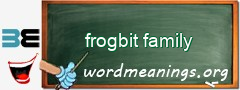 WordMeaning blackboard for frogbit family